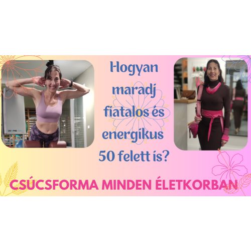 Csúcsforma minden életkorban!